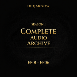 DidjaKnow Season I Complete Audio Archive EP01–EP06 premium audio collection cover in gold serif typography on black background